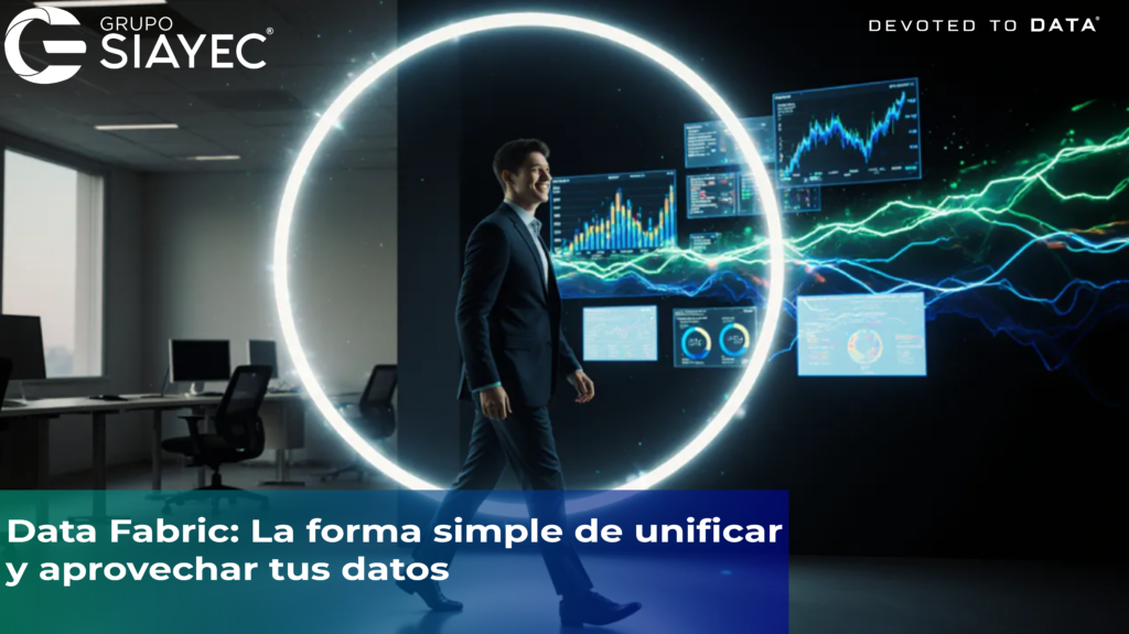 Data Fabric: La forma simple de unificar y aprovechar tus datos.